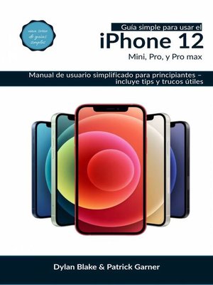 cover image of Guía simple para usar el iPhone 12, Mini, Pro, y Pro Max